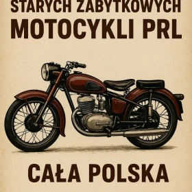 SKUP STARYCH ZABYTKOWYCH MOTOCYKLI MOTOROWERÓW MOTORÓW PRL CAŁA POLSKA GOTÓWKA
