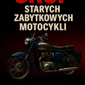 SKUP STARYCH ZABYTKOWYCH MOTOCYKLI MOTOROWERÓW MOTORÓW PRL CAŁA POLSKA GOTÓWKA