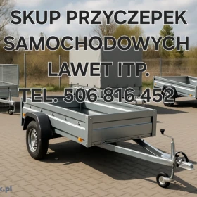 SKUP PRZYCZEPEK SAMOCHODOWYCH TOWAROWYCH LAWET GASTRONOMICZNYCH KEMPINGOWYCH