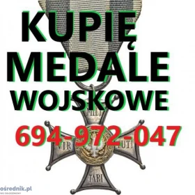 KUPIĘ WOJSKOWE MEDALE,ORDERY,ODZNAKI,ODZNACZENIA,SZABLE,BAGNETY,MILITARIA ORAZ ANTYKI NAJLEPIEJ ZAPŁACĘ